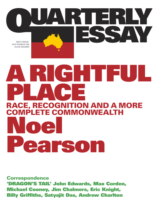 Title details for Quarterly Essay 55 a Rightful Place by Noel Pearson - Available